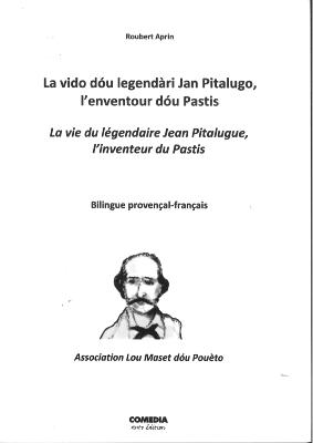 LA VIE DU LEGENDAIRE JEAN PITALUGUE, L'INVENTEUR DU PASTIS