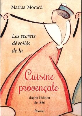 LES SECRET DÉVOILÉS DE LA CUISINE PROVENÇALE