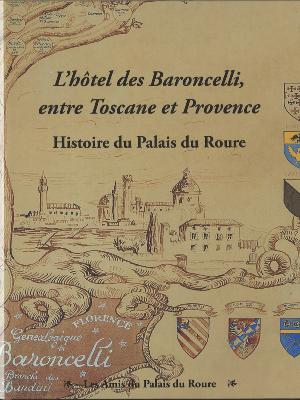 L'HOTEL DES BARONCELLI ENTRE TOSCANE ET PROVENCE